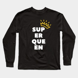 Super Queen Long Sleeve T-Shirt